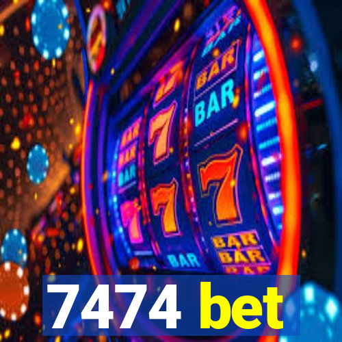 7474 bet